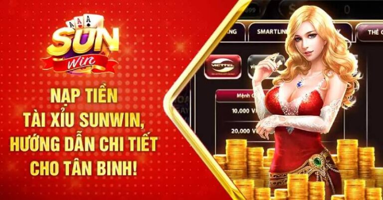 Các Cách Nạp Tiền Sunwin Chi Tiết Và Nhanh Nhất 13 Các Cách Nạp Tiền Sunwin Chi Tiết Và Nhanh Nhất